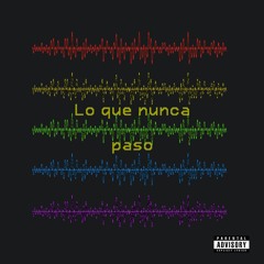 Lo Que Nunca Paso