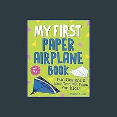 [EBOOK] 🌟 My First Paper Airplane Book: Fun Designs and Easy Tear-Out Pages for Kids! [Ebook]