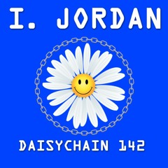 Daisychain 142 - I. JORDAN