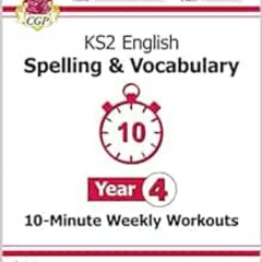 [Access] KINDLE ✓ New KS2 English 10-Minute Weekly Workouts: Spelling & Vocabulary -