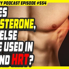 Evolutionary.org 554 - Besides testosterone, What else can be used in TRT and HRT?