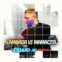 Kaoma vs Black Eyed Peas- Lambada vs Mamacita(Ogard jay mashup)