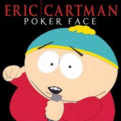 eric cartman sings pokerface