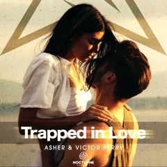 Asher & Victor Perry - Trapped In Love