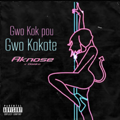 Gomko-Gwo Kok Pou Gwo Kokote (feat. Aknose)