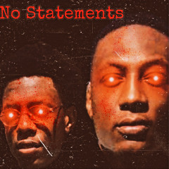 No Statements Ft. B!