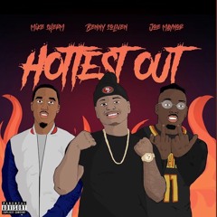 Hottest Out - Benny Soliven x Joe Maynor x Mike Sherm