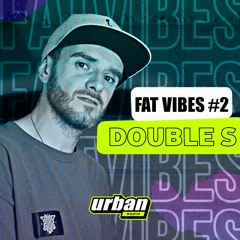 DJ Double S ★ Fat Vibes #2 ★ Urban Radio