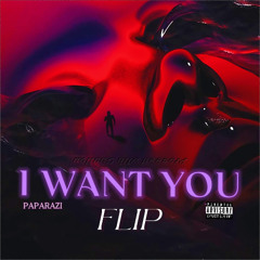I Want You ( PapaRazi Bootleg/Flip )