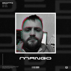 MANGO - Decoded_ Records GUEST MIX 008