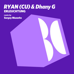 RYAN (CU) & Dhany G - Erleuchtung (Original Mix)