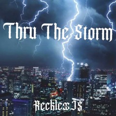 RecklessJ$-Thru The Storm