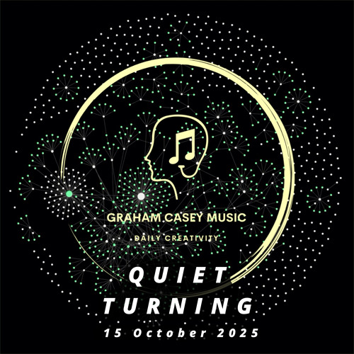 15 Oct 25 Quiet Turning