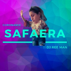 Safaera [CoronaMix] - DJ Ree Man