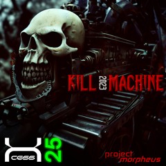 Project Morpheus - Kill Machine (2023 Edit) [XCS25]