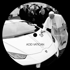 PREMIERE: Acid Vatican - King Of The Gods (A+W LXII)