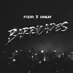 FooR x OHKAY - Barricades