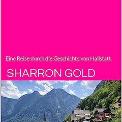 {ebook} ⚡ HALLSTATT: Eine Reise durch die antike Geschichte von Hallstatt. (German Edition) EBOOK