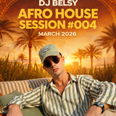 DJ Belsy – Afro House Mix | March 2026 | Episode 004