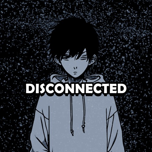 disconnected (prod. junoes)