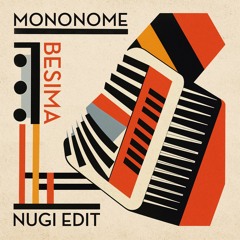 Mononome - Besima (Nugi Edit)