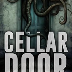 [READ] PDF EBOOK EPUB KINDLE Cellar Door: A Collection of Short Horror and Supernatural Stories (Nig