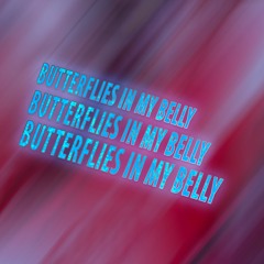 Butterflies In My Belly