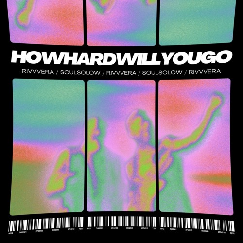 RiVVVERA & SOULSOLOW - HOW HARD WiLL YOU GO