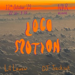 Locomotion #7 - Lil Lawaw b2b DJ Tracksuit