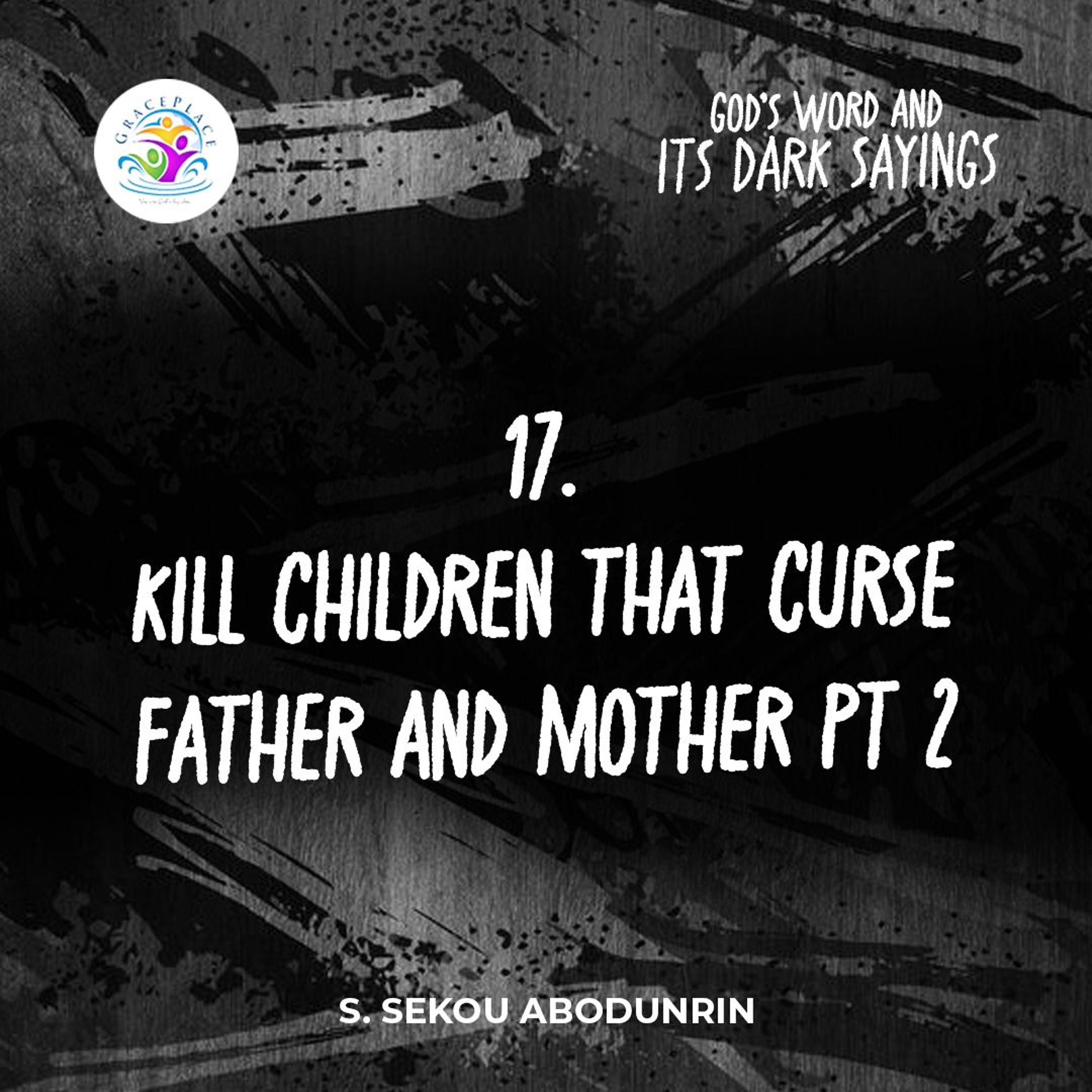 Kill Children That Curse Father And Mother  Pt 2 (SA240826) episode artwork