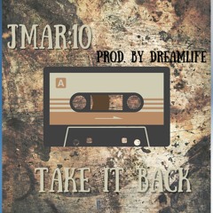 Take It Back- JMar10