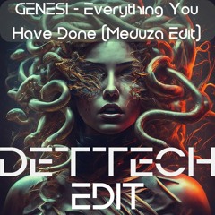 Genesi - Everything You Have Done (Meduza Edit)(Dettech Edit) [FREE DOWNLOAD]