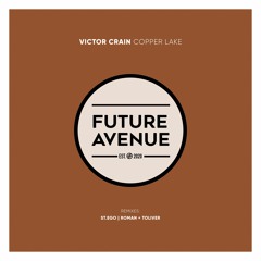 Victor Crain - Copper Lake (St.Ego Remix) [Future Avenue]