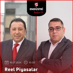 Ersin Ekinci - Çetin Ünsalan ile Reel Piyasalar