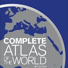 VIEW [KINDLE PDF EBOOK EPUB] Complete Atlas of the World, 4th Edition: Classic Mappin