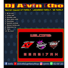 DJ ALVIN KHO™ - Special request A7 FAMILY , LADAREKE FAMILY , SR FAMILY