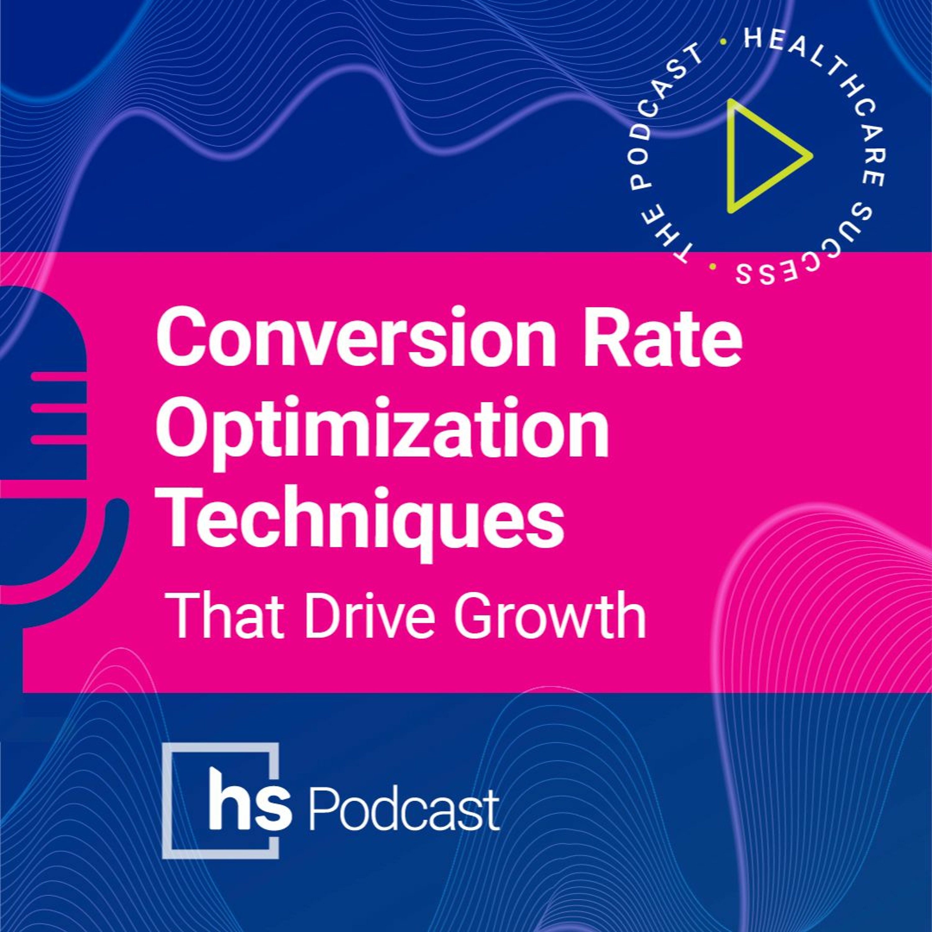 Convert More Healthcare Consumers with Modern Conversion Rate Optimization Techniques
