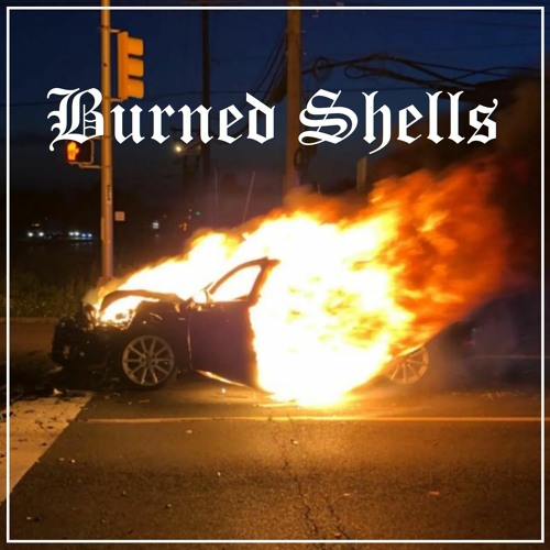 BURNED SHELLS