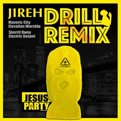 Jireh Drill Remix - Maverick City X Elevation Worship X Skerrit Bwoy X Electric Gospel