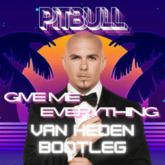 Pitbull - Give Me Everything (Van Heden Bootleg)