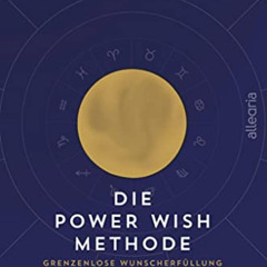 download EBOOK 💙 Die POWER WISH Methode: Grenzenlose Wunscherfüllung mit der Kraft d