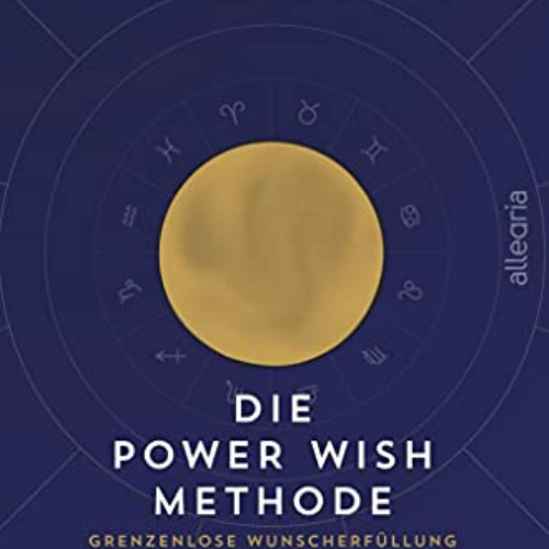 [Read] PDF 🗂️ Die POWER WISH Methode: Grenzenlose Wunscherfüllung mit der Kraft des