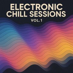 Electronic Chill Sessions – Vol.1 ( WhoMadeWho ,RY X ,Don Diablo ,&ME ,Blindsmyth ,Lane 8 )