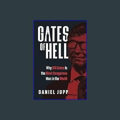 (DOWNLOAD PDF)$$ ❤ Gates of Hell: Why Bill Gates Is the Most Dangerous Man in the World download e