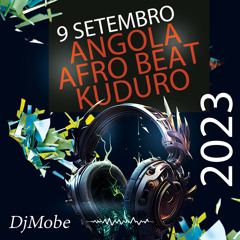 Angola Afro Beat e Kuduro Mix 9 September 2023 - DjMobe