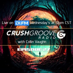 Crush Groove Radio with Collin Vaughn - Episode 27