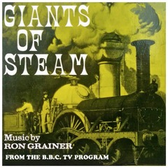 Giants Of Steam 1963 by Ron Grainer