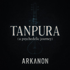 TANPURA (a psychedelic journey)