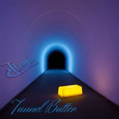 Tunnel Butter