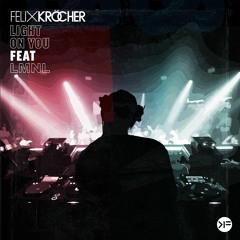 Felix Kröcher ft. LMNL - Light On You